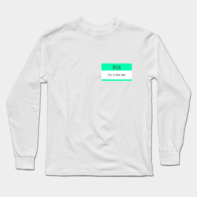 Hello, I'm a bad idea Retro Green Sticker slogan humour BoomBoomInk Long Sleeve T-Shirt by BoomBoomInk